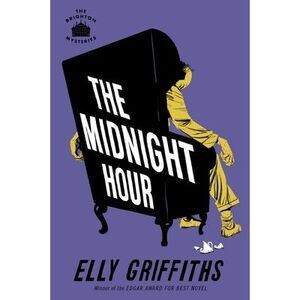 The Midnight Hour: A Mystery -- Elly Griffiths